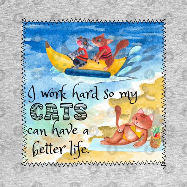 I Work Hard So My Cat Can Have A Better Life Banana Boat by Quirky And Funny Animals